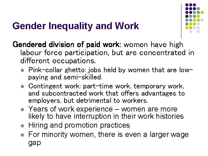 Gender Inequality and Work Gendered division of paid work: women have high labour force