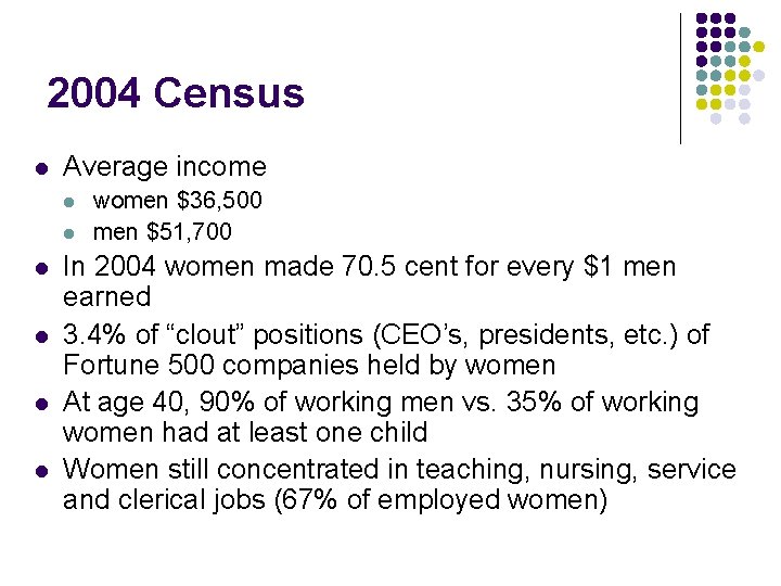 2004 Census l Average income l l l women $36, 500 men $51, 700