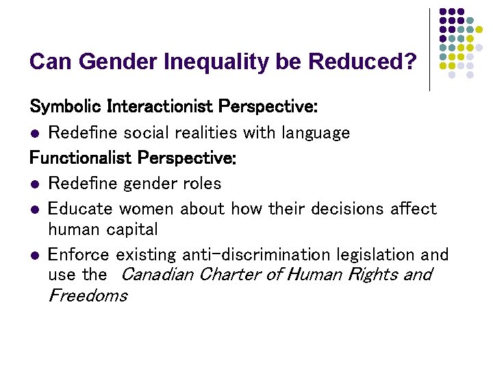 Can Gender Inequality be Reduced? Symbolic Interactionist Perspective: l Redefine social realities with language