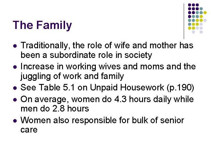 The Family l l l Traditionally, the role of wife and mother has been