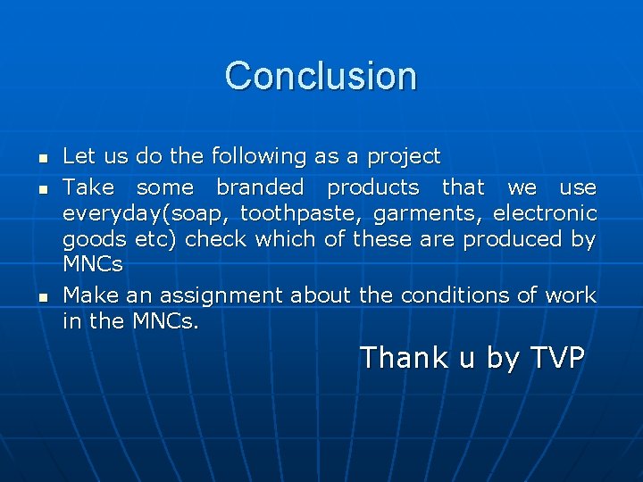 Conclusion n Let us do the following as a project Take some branded products