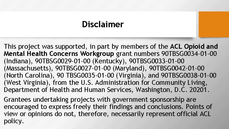 Disclaimer This project was supported, in part by members of the ACL Opioid and