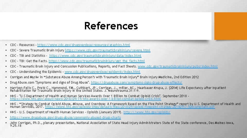 References • CDC – Resources - https: //www. cdc. gov/drugoverdose/resources/graphics. html • CDC –