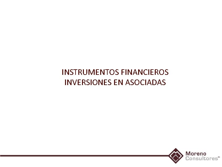 INSTRUMENTOS FINANCIEROS INVERSIONES EN ASOCIADAS 