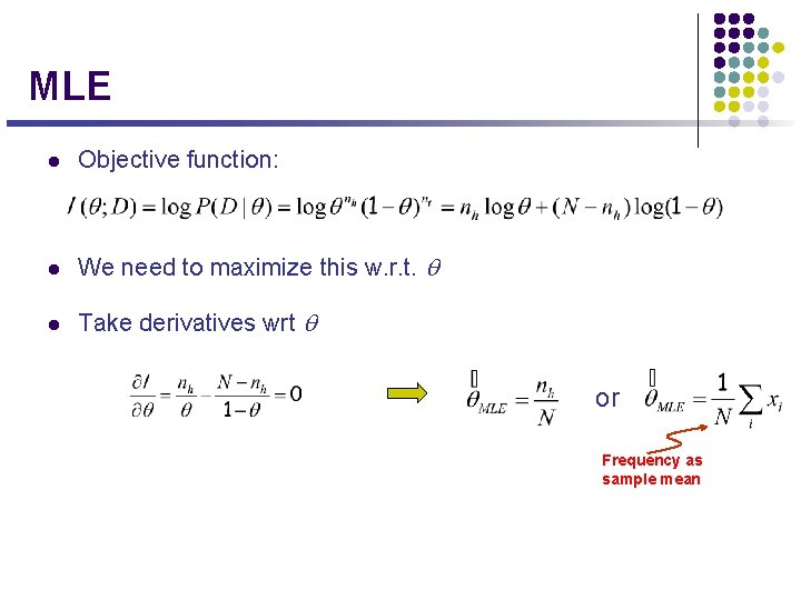 MLE l Objective function: l We need to maximize this w. r. t. q