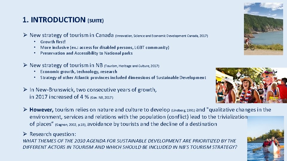 1. INTRODUCTION (SUITE) Ø New strategy of tourism in Canada (Innovation, Science and Economic