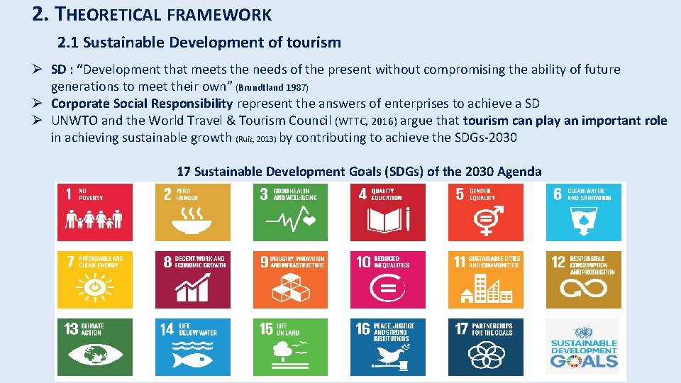 2. THEORETICAL FRAMEWORK 2. 1 Sustainable Development of tourism Ø SD : “Development that