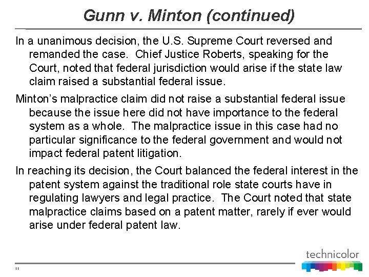 Gunn v. Minton (continued) In a unanimous decision, the U. S. Supreme Court reversed