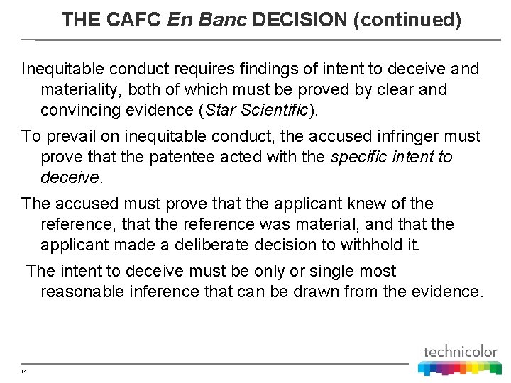 THE CAFC En Banc DECISION (continued) Inequitable conduct requires findings of intent to deceive
