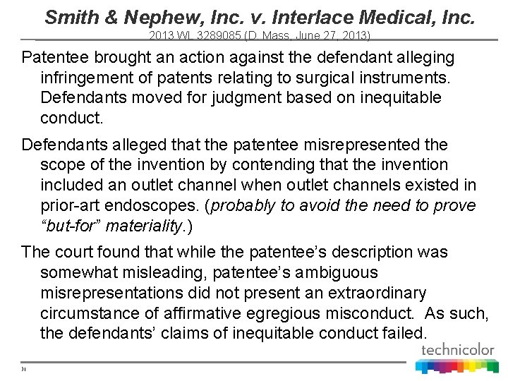 Smith & Nephew, Inc. v. Interlace Medical, Inc. 2013 WL 3289085 (D. Mass, June