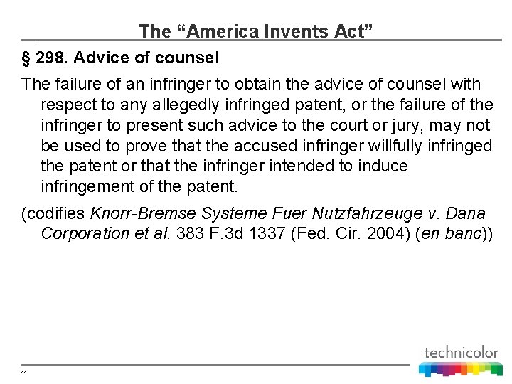 The “America Invents Act” § 298. Advice of counsel The failure of an infringer