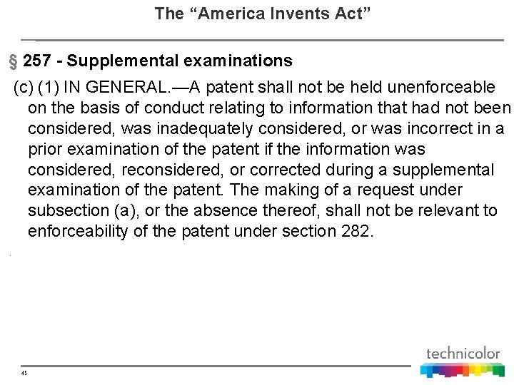 The “America Invents Act” § 257 - Supplemental examinations (c) (1) IN GENERAL. —A