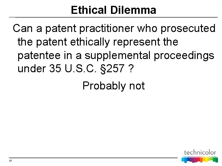 Ethical Dilemma Can a patent practitioner who prosecuted the patent ethically represent the patentee