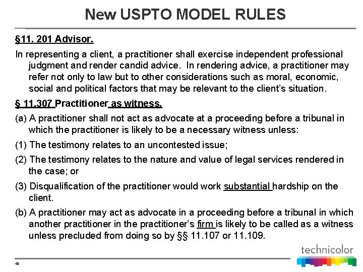 New USPTO MODEL RULES § 11. 201 Advisor. In representing a client, a practitioner