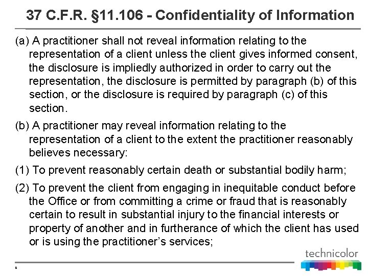  37 C. F. R. § 11. 106 - Confidentiality of Information (a) A
