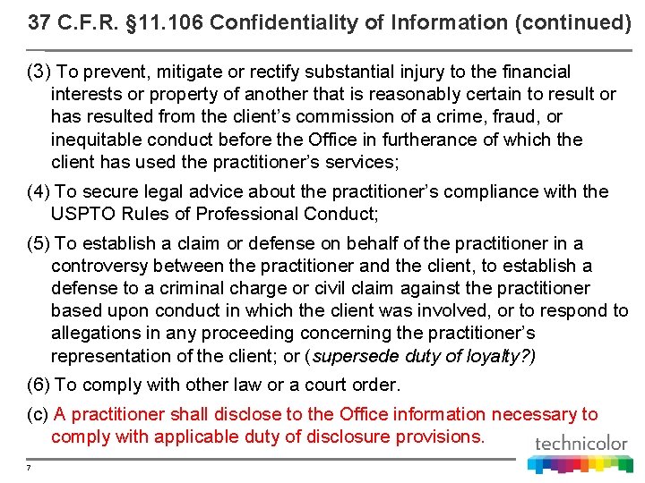 37 C. F. R. § 11. 106 Confidentiality of Information (continued) (3) To prevent,