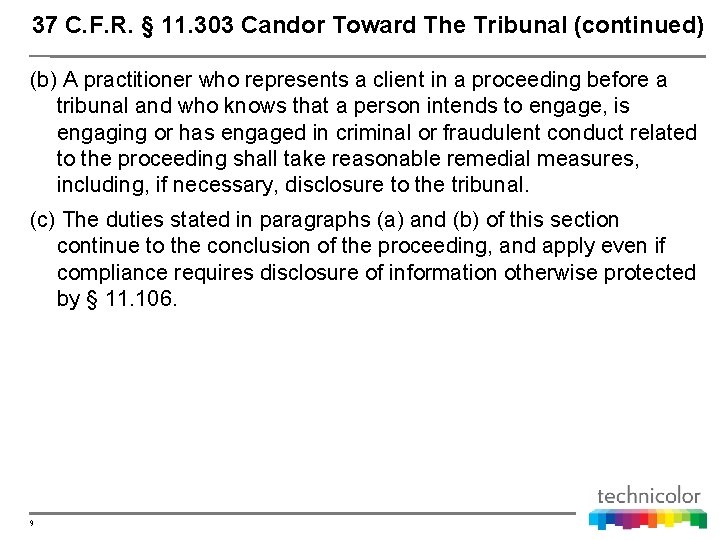 37 C. F. R. § 11. 303 Candor Toward The Tribunal (continued) (b) A