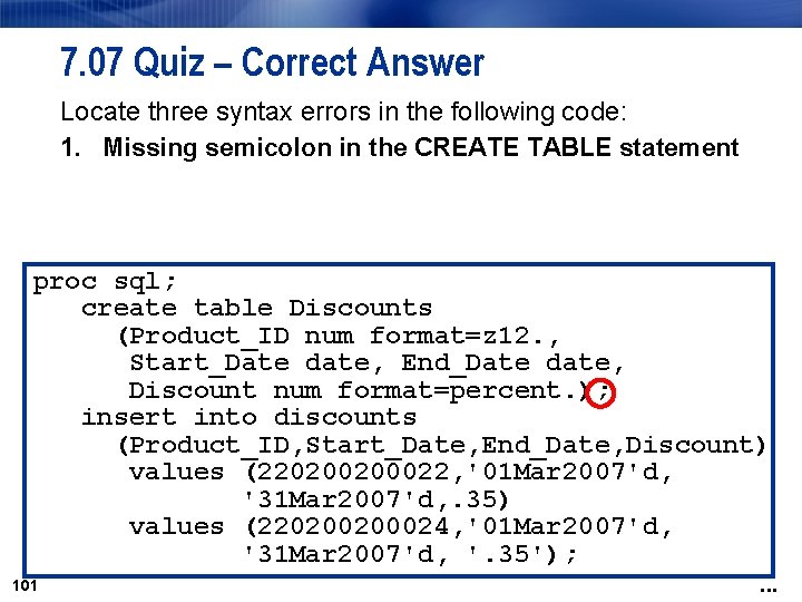 7. 07 Quiz – Correct Answer Locate three syntax errors in the following code: 7. 07 Quiz – Correct Answer Locate three syntax errors in the following code: