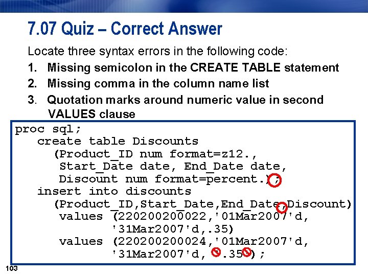 7. 07 Quiz – Correct Answer Locate three syntax errors in the following code: 7. 07 Quiz – Correct Answer Locate three syntax errors in the following code: