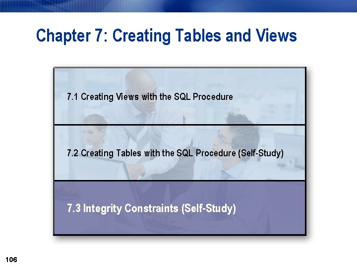 Chapter 7: Creating Tables and Views 7. 1 Creating Views with the SQL Procedure Chapter 7: Creating Tables and Views 7. 1 Creating Views with the SQL Procedure