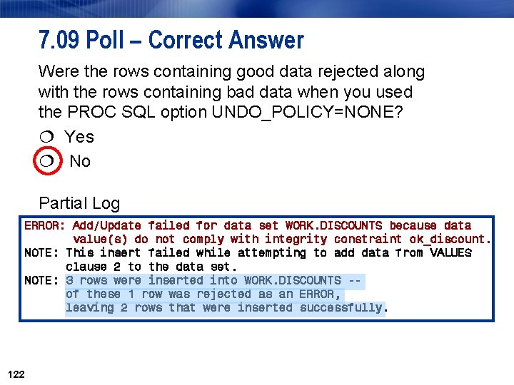 7. 09 Poll – Correct Answer Were the rows containing good data rejected along 7. 09 Poll – Correct Answer Were the rows containing good data rejected along