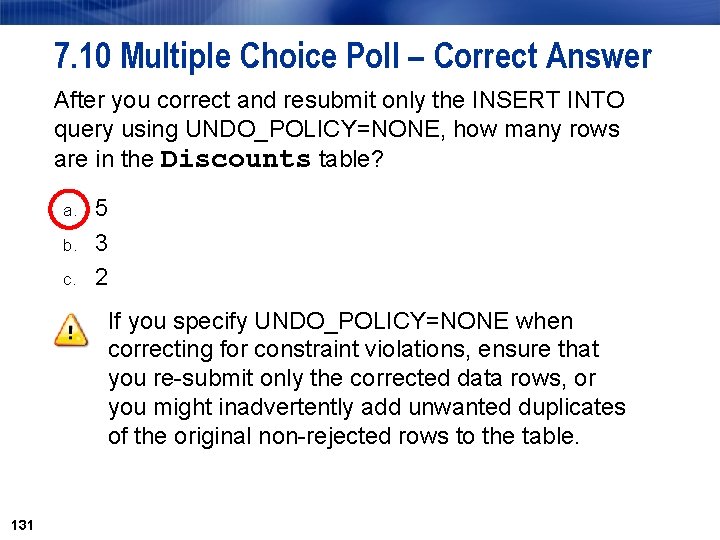 7. 10 Multiple Choice Poll – Correct Answer After you correct and resubmit only 7. 10 Multiple Choice Poll – Correct Answer After you correct and resubmit only