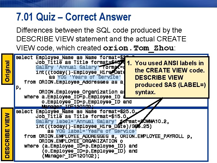 7. 01 Quiz – Correct Answer DESCRIBE VIEW Original Differences between the SQL code 7. 01 Quiz – Correct Answer DESCRIBE VIEW Original Differences between the SQL code
