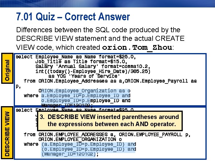 7. 01 Quiz – Correct Answer DESCRIBE VIEW Original Differences between the SQL code 7. 01 Quiz – Correct Answer DESCRIBE VIEW Original Differences between the SQL code