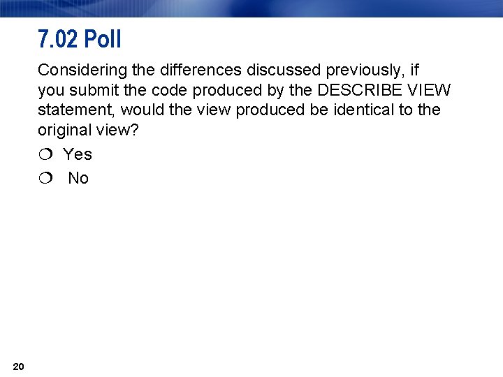 7. 02 Poll Considering the differences discussed previously, if you submit the code produced 7. 02 Poll Considering the differences discussed previously, if you submit the code produced
