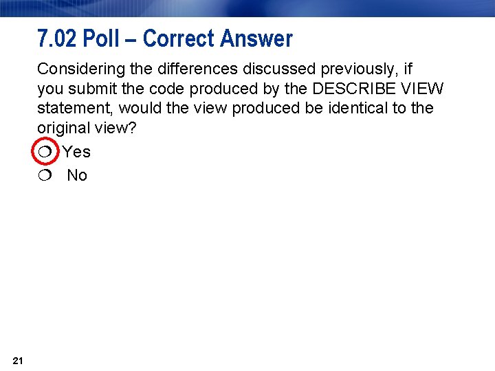 7. 02 Poll – Correct Answer Considering the differences discussed previously, if you submit 7. 02 Poll – Correct Answer Considering the differences discussed previously, if you submit
