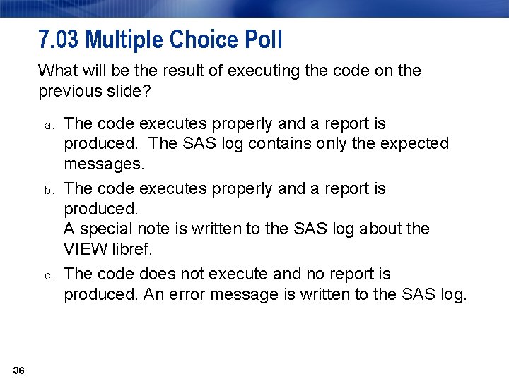 7. 03 Multiple Choice Poll What will be the result of executing the code 7. 03 Multiple Choice Poll What will be the result of executing the code