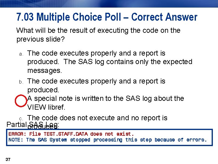7. 03 Multiple Choice Poll – Correct Answer What will be the result of 7. 03 Multiple Choice Poll – Correct Answer What will be the result of