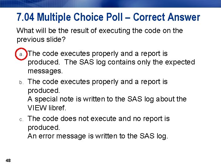 7. 04 Multiple Choice Poll – Correct Answer What will be the result of 7. 04 Multiple Choice Poll – Correct Answer What will be the result of