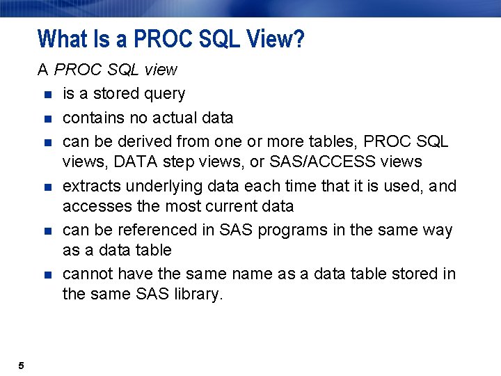 What Is a PROC SQL View? A PROC SQL view n is a stored What Is a PROC SQL View? A PROC SQL view n is a stored