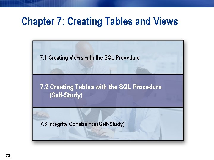 Chapter 7: Creating Tables and Views 7. 1 Creating Views with the SQL Procedure Chapter 7: Creating Tables and Views 7. 1 Creating Views with the SQL Procedure