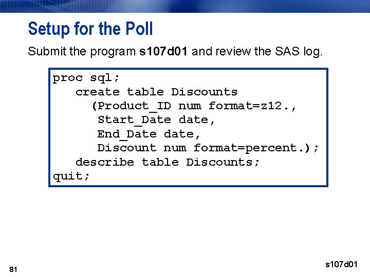 Setup for the Poll Submit the program s 107 d 01 and review the Setup for the Poll Submit the program s 107 d 01 and review the