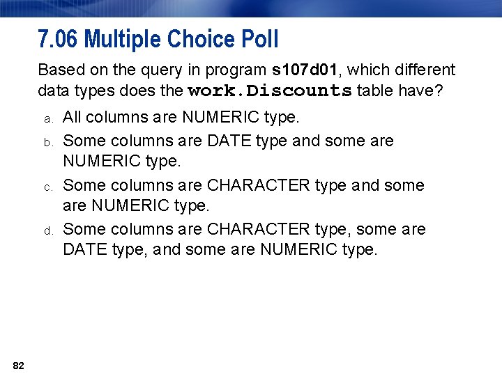 7. 06 Multiple Choice Poll Based on the query in program s 107 d 7. 06 Multiple Choice Poll Based on the query in program s 107 d