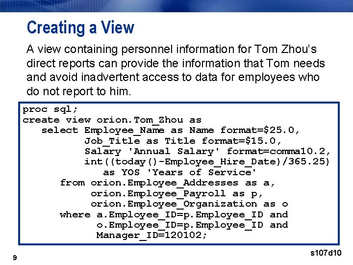 Creating a View A view containing personnel information for Tom Zhou’s direct reports can Creating a View A view containing personnel information for Tom Zhou’s direct reports can