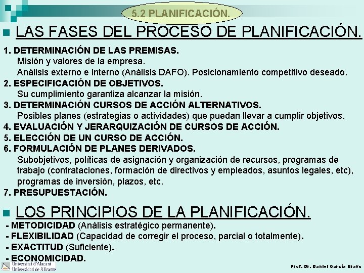 5. 2 PLANIFICACIÓN. n LAS FASES DEL PROCESO DE PLANIFICACIÓN. 1. DETERMINACIÓN DE LAS