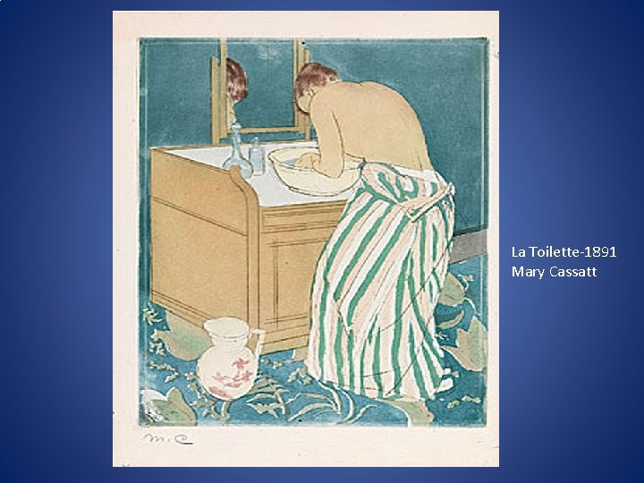 La Toilette-1891 Mary Cassatt 