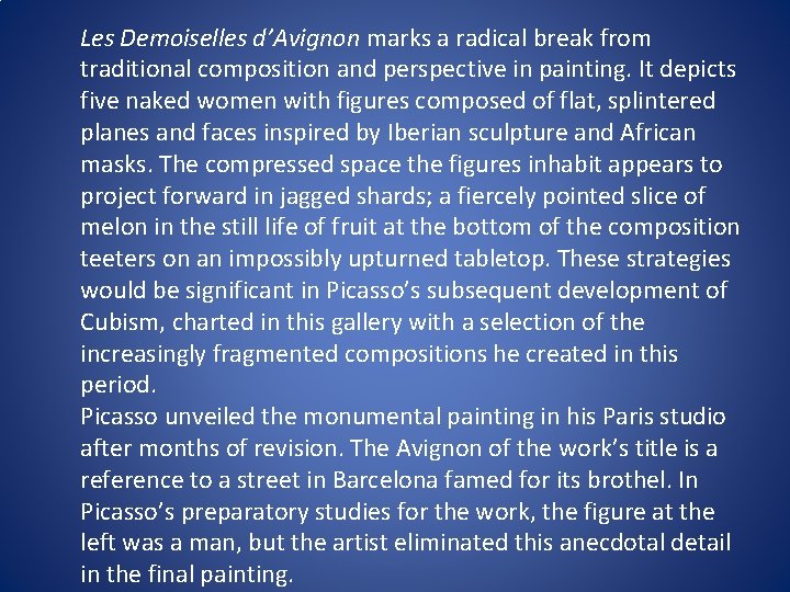 Les Demoiselles d’Avignon marks a radical break from traditional composition and perspective in painting.
