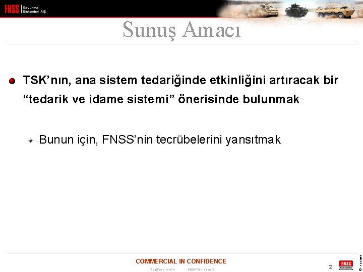 Sunuş Amacı TSK’nın, ana sistem tedariğinde etkinliğini artıracak bir “tedarik ve idame sistemi” önerisinde