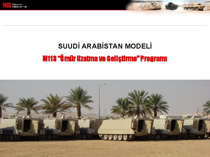 SUUDİ ARABİSTAN MODELİ COMMERCIAL IN CONFIDENCE info@fnss. com. tr www. fnss. com. tr 6