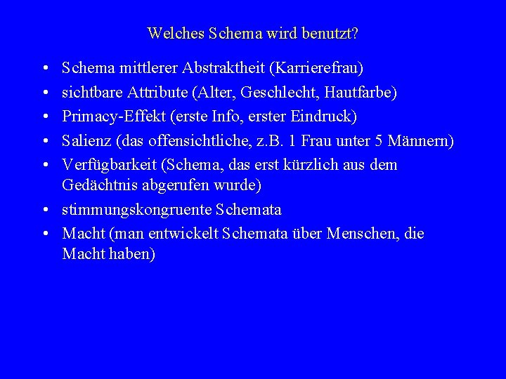Welches Schema wird benutzt? • • • Schema mittlerer Abstraktheit (Karrierefrau) sichtbare Attribute (Alter,