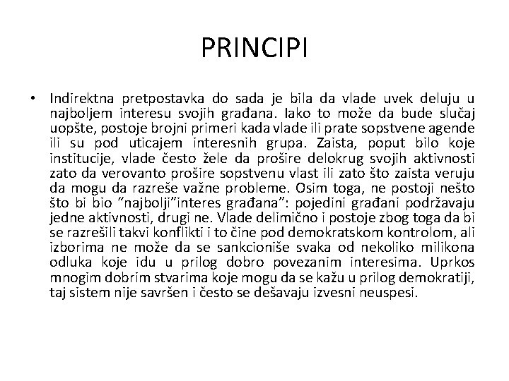 PRINCIPI • Indirektna pretpostavka do sada je bila da vlade uvek deluju u najboljem