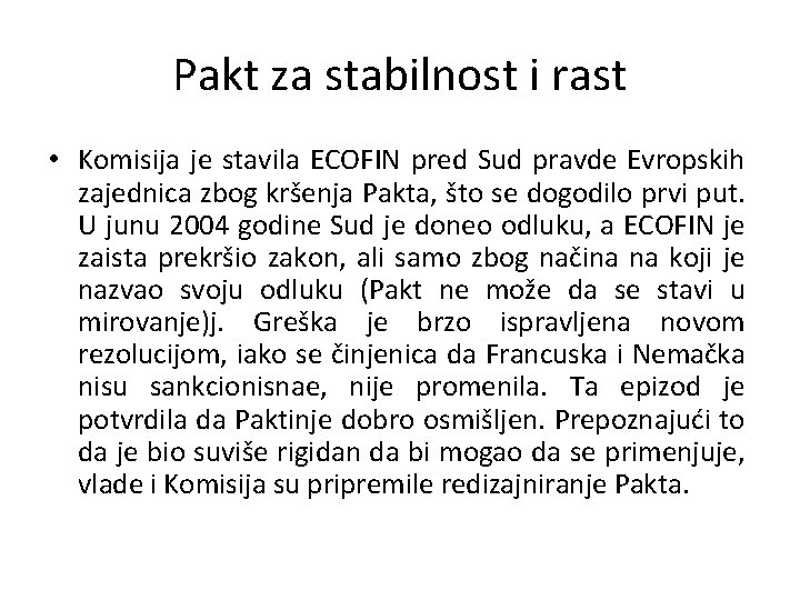 Pakt za stabilnost i rast • Komisija je stavila ECOFIN pred Sud pravde Evropskih