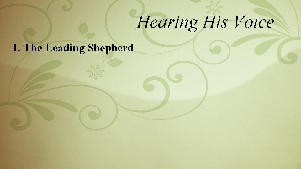 Hearing His Voice 1. The Leading Shepherd 