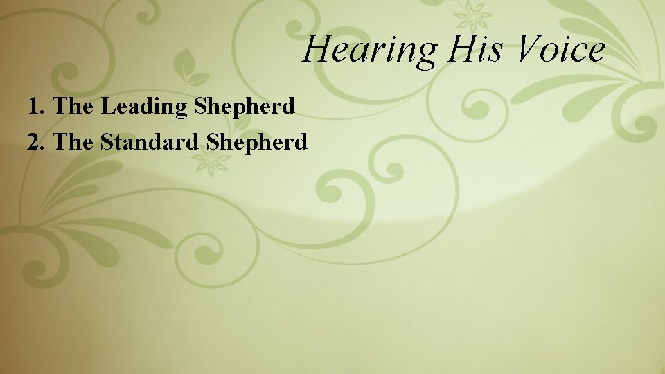 Hearing His Voice 1. The Leading Shepherd 2. The Standard Shepherd 