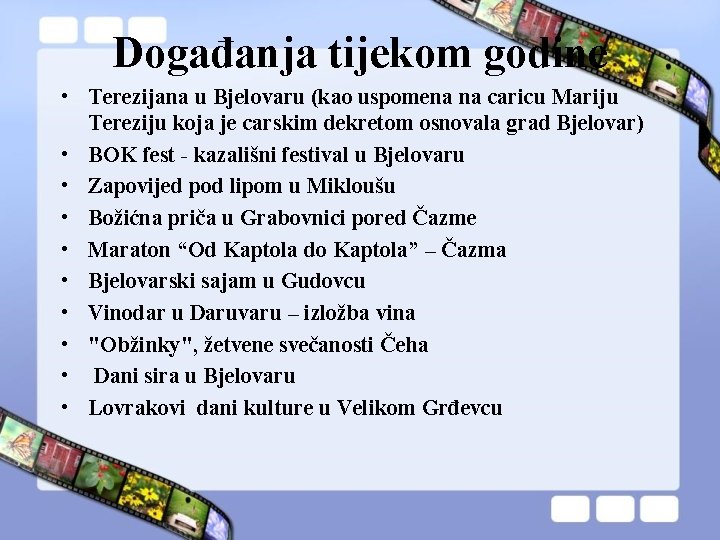 Događanja tijekom godine • Terezijana u Bjelovaru (kao uspomena na caricu Mariju Tereziju koja