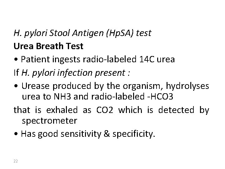 H. pylori Stool Antigen (Hp. SA) test Urea Breath Test • Patient ingests radio-labeled